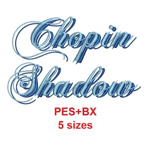 May include: Embroidered design of the words "Chopin Shadow" in a blue and light blue gradient. The text is in a cursive font and has a 3D effect. The text is accompanied by the words "PES+BX 5 sizes" in red.