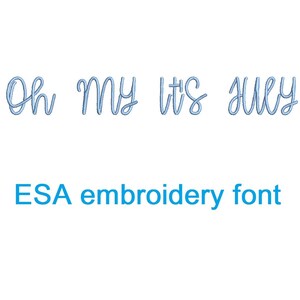 May include: A digital embroidery font design that says "Oh My It's July" in a cursive script style. The text is in a light blue color. The text "ESA embroidery font" is also included in the image.