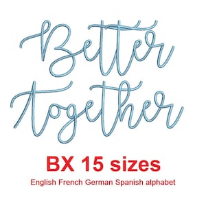 May include: Blue cursive text that reads "Better Together" with the words "BX 15 sizes" in red below. The text "English French German Spanish alphabet" is below the red text.