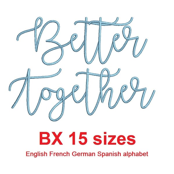 Better Together embroidery font BX format 15 Sizes 0.25 (1/4), 0.5 (1/2), 1, 1.5, 2, 2.5, 3, 3.5, 4, 4.5, 5, 5.5, 6, 6.5, 7" (MHA)