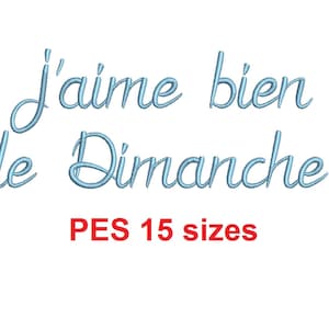J&#39;aime bien le Dimanche embroidery font PES 15 Sizes 0.25 (1/4), 0.5 (1/2), 1, 1.5, 2, 2.5, 3, 3.5, 4, 4.5, 5, 5.5, 6, 6.5, and 7 inches