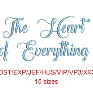 Może przedstawiać: Wzór do haftu "The Heart of Everything" w niebieskim tekście. Dostępny w 15 rozmiarach w formatach DST, EXP, JEF, HUS, VIP, VP3 i XXX.