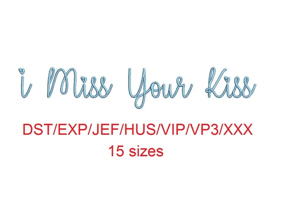 I Miss Your Kiss Embroidery Font Dst/Exp/Jef/Hus/Vip/Vp3/Xxx 15.