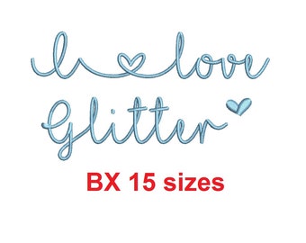 I Love Glitter embroidery BX font Sizes 0.25 (1/4), 0.50 (1/2), 1, 1.5, 2, 2.5, 3, 3.5, 4, 4.5, 5, 5.5, 6, 6.5, 7" (MHA)