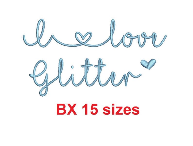 I Love Glitter embroidery BX font Sizes 0.25 1/4, 0.50 1/2, 1, 1.5, 2, 2.5, 3, 3.5, 4, 4.5, 5, 5.5, 6, 6.5, 7 MHA image 1