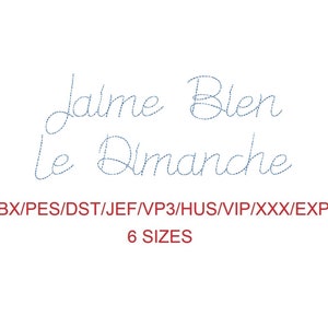 May include: Embroidered design of the French phrase "Jaime Bien Le Dimanche" (I like Sunday) in blue thread. The design is available in six sizes and in multiple embroidery file formats, including BX, PES, DST, JEF, VP3, HUS, VIP, XXX, and EXP.