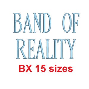 Band of Reality embroidery BX font Sizes 0.25 (1/4), 0.50 (1/2), 1, 1.5, 2, 2.5, 3, 3.5, 4, 4.5, 5, 5.5, 6, 6.5, and 7 inches