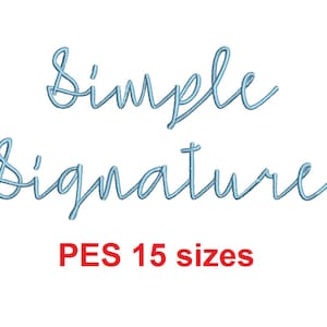 May include: Simple Signature embroidery design in a light blue colour. The design includes the words "Simple Signature" in a cursive font. The text "PES 15 sizes" is also included in the image.