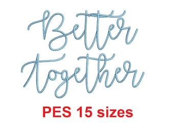 Better Together embroidery font PES format 15 Sizes 0.25 (1/4), 0.5 (1/2), 1, 1.5, 2, 2.5, 3, 3.5, 4, 4.5, 5, 5.5, 6, 6.5, 7&quot; (MHA)