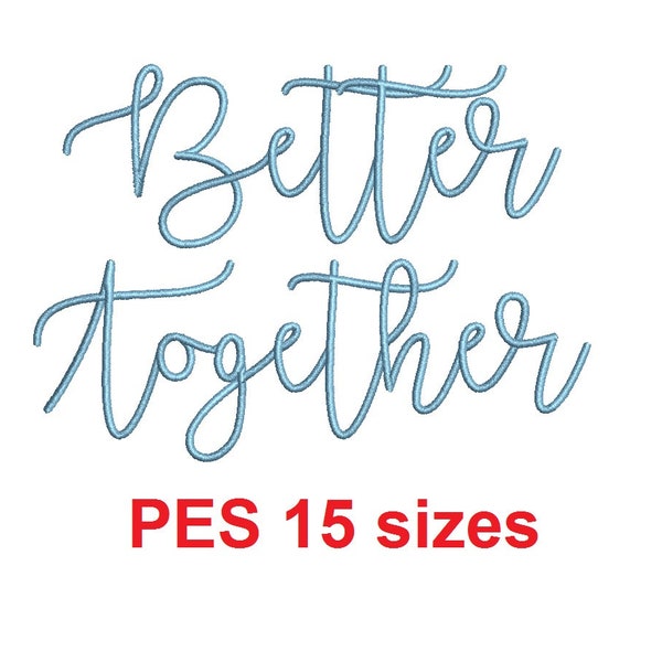 Better Together embroidery font PES format 15 Sizes 0.25 (1/4), 0.5 (1/2), 1, 1.5, 2, 2.5, 3, 3.5, 4, 4.5, 5, 5.5, 6, 6.5, 7" (MHA)