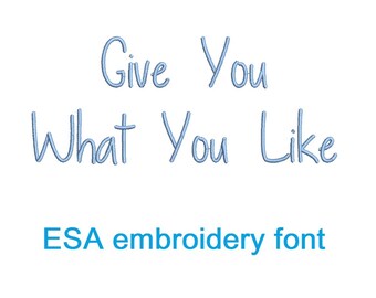 Give You What You Like ESA embroidery font with commercial license   (MHA)