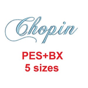 Könnte beinhalten: Ein blaues Stickmuster mit dem Wort "Chopin" in einer kursiven Schrift. Der Text "PES+BX 5 Größen" ist in rot unter dem Design geschrieben.