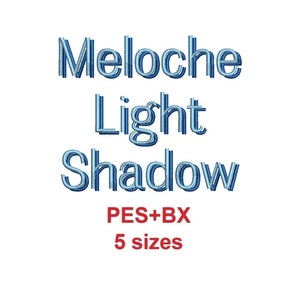 Meloche Light™ Shadow embroidery font formats bx + pes, Sizes 0.50 (1/2), 0.75 (3/4),  1, 1.5 and 2&quot; (RLA)