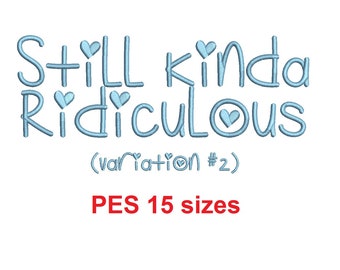 Still Kinda Ridiculous v2 embroidery font PES 15 Sizes 0.25 (1/4), 0.5 (1/2), 1, 1.5, 2, 2.5, 3, 3.5, 4, 4.5, 5, 5.5, 6, 6.5, 7" (MHA)