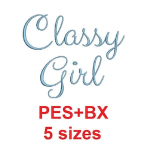 Classy Girl  Script embroidery font formats bx (which converts to 17 machine formats), + pes, Sizes 0.25 (1/4), 0.50 (1/2), 1, 1.5 and 2&quot;