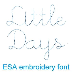 May include: A blue embroidered font that says "Little Days" with the words "ESA embroidery font" below.