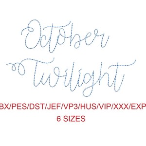 May include: Embroidered design of the words "October Twilight" in a blue thread on a white background. The design is available in 6 sizes and in the following formats: BX, PES, DST, JEF, VP3, HUS, VIP, XXX, EXP.