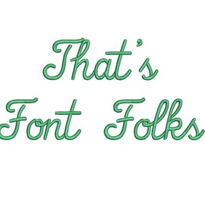 Thats Font Folks Script embroidery font formats dst, exp, pes, jef and xxx, Sizes 1, 1.5 and 2 inches, instant download