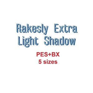 Rakesly Extra Light™ Shadow embroidery font formats bx + pes, Sizes 0.50 (1/2), 0.75 (3/4),  1, 1.5 and 2&quot; (RLA)