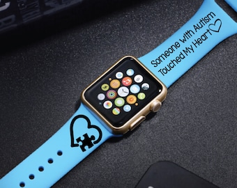 Someone with Autism Touched my Heart  Engraved Watch Band  - Multiple Colors