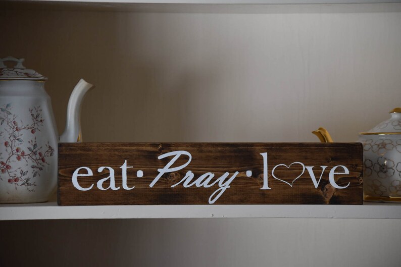 Eat Pray Love Sign Eat Pray Love Rustic Kitchen Sign Decor Etsy