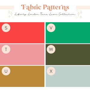 May include: A color chart titled Fabric Patterns Liberty London Tana Lawn Collection featuring six rectangular swatches labeled S, T, U, V, W, and X. The colors include bright red, light pink, mustard yellow, vibrant green, dark olive, and pale blue.