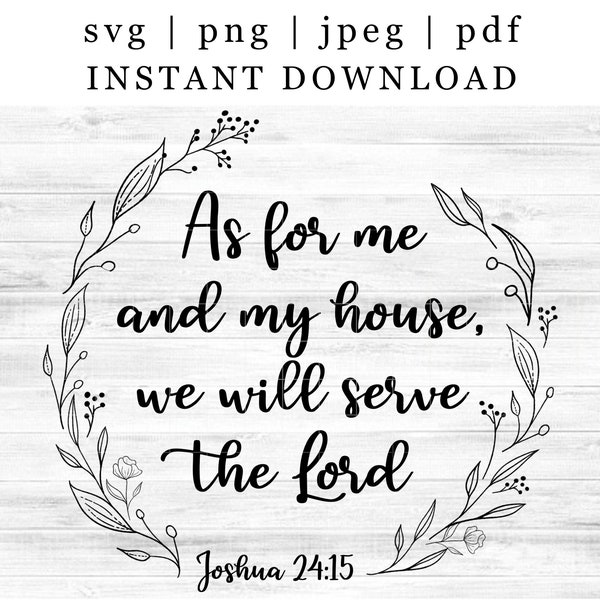 As For Me And My House We Will Serve The Lord Svg, Serving God Inspirational Svg, Christian Clipart Cut File Cricut Joshua 24:15