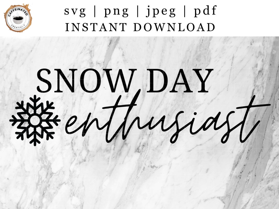 Snow Day Enthusiast SVG Snow Day SVG Snow Cutfile Love Etsy