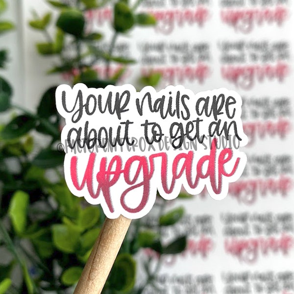 Your Nails Are About to Get an Upgrade© Sticker, Nail Mail, Nail Wraps, Nail Polish, Small Business, Packaging, Etsy Sticker