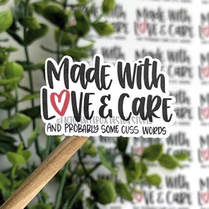 Made With Love and Care and Probably Some Cuss Words Sticker©, Etsy Sticker, Small Shop Sticker, Handmade Sticker