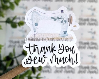 Thank You Sew Much Sticker, Sewing Sticker, Seamstress, Handmade Sticker, Etsy Sticker, Small Shop Sticker, Sewing Label, Packaging Label