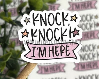 Knock Knock I'm Here Sticker©, Small Shop, Small Business, Handmade Shop, Snail Mail, Pen Pal, Packaging Supplies, Etsy Sticker, Shipping