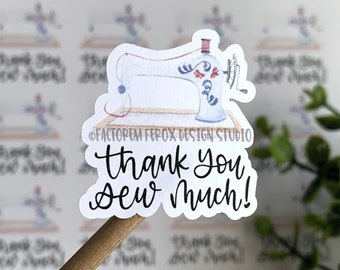 Thank You Sew Much Sticker, Sewing Sticker, Seamstress, Handmade Sticker, Etsy Sticker, Small Shop Sticker, Sewing Label, Packaging Label