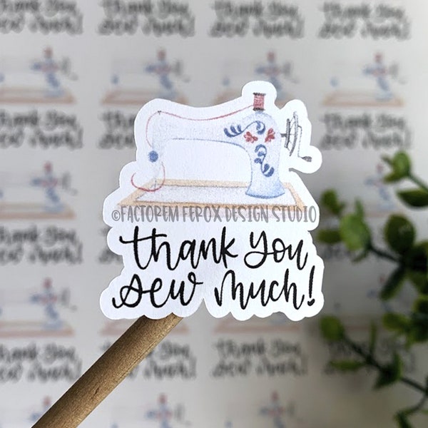 Thank You Sew Much Sticker, Sewing Sticker, Seamstress, Handmade Sticker, Etsy Sticker, Small Shop Sticker, Sewing Label, Packaging Label