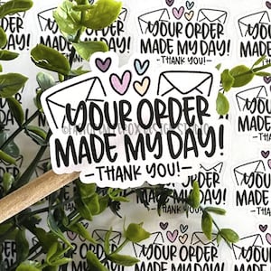 Your Order Made My Day Sticker©, Thank You Sticker, Small Shop, Small Business, Handmade Shop, Packaging Stickers, Etsy Stickers, Purchase