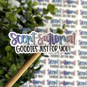 Scent-Sational Goodies For You Sticker©, Sensational, Wax Melt, Cnadle, Wax Warmer, Wickless, Small Shop, Small Business, Hand Poured