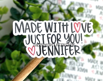 Made With Love Just For You Personalized Sticker©, Thank You Sticker, Small Shop, Small Business, Etsy Sticker, Thank You Sticker, Custom