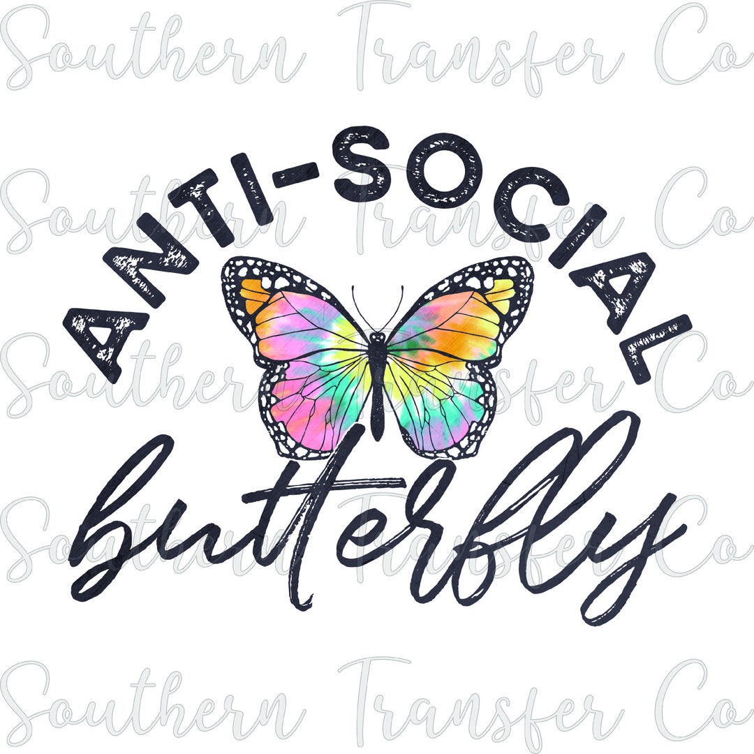 Anti-social Butterfly SUBLIMATION Transfer, Ready to Press SUBLIMATION ...