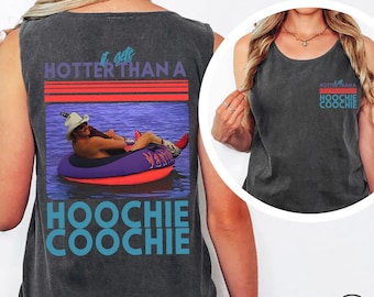 Hotter Than A Hoochie Coochie Comfort Colors Tank Top, Meme Summer Vacation Tank, Music Lover Tank, 90s Country Music, Trendy Summer Tank