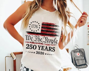 250th Anniversary Comfort Colors Tank Top, We The People 250 Years 2026 Tank, 1776 Patriotic America Tank, 4th of July Tank