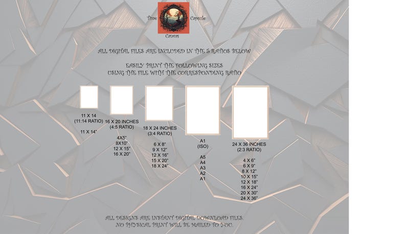 May include: A digital file guide featuring five white rectangular frames on a grey geometric background. Text includes: All digital files are included in the 5 ratios below, easily print the following sizes using the file with the corresponding ratio, and all designs are instant digital download files, no physical print will be mailed to you.