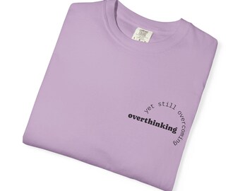 Overthinking Comfort Colors Tee, Mental Health Shirt, Christian Gift