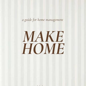 May include: A white and brown striped background with the text "a guide for home management" and the words "MAKE HOME" in brown text. The text "adela brouwer" is at the bottom of the image.