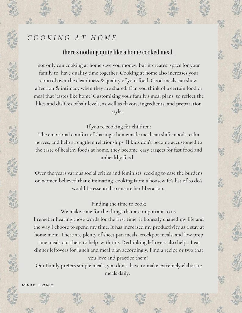 May include: A text-based graphic with a white background and a blue floral pattern. The text reads "Cooking at Home: there's nothing quite like a home cooked meal." The text discusses the benefits of cooking at home, including saving money, spending quality time with family, and controlling the quality of food. It also mentions the importance of finding time to cook and the benefits of simple meals.