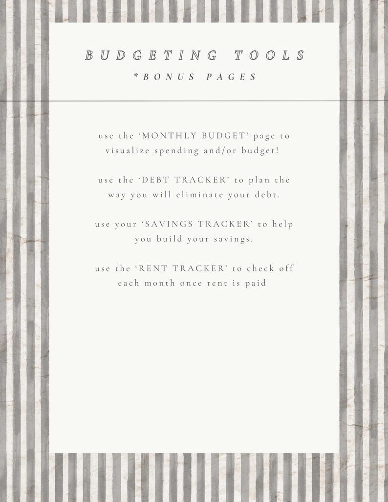 May include: A white card with gray stripes on the edges. The card has the text "BUDGETING TOOLS *BONUS PAGES" at the top. The text below explains how to use the "MONTHLY BUDGET", "DEBT TRACKER", "SAVINGS TRACKER", and "RENT TRACKER" pages.