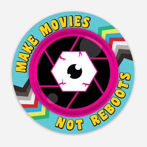Make Movies Not Reboots Vinyl Sticker