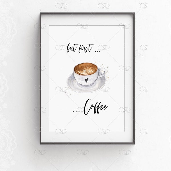 Coffee Print, but first coffee print, coffee wall art, coffee lover gift, coffee cup print, mum gift, best friend gift
