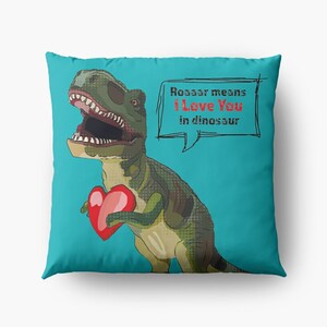 Roaaar Means I Love You in Dinosaur Cushion Dinosaur Valentine Cushion Dinosaur Anniversary Romantic T-Rex Present image 1