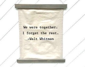 We Were Together I Forget The Rest Canvas Wall Hanging, Canvas Tapestry