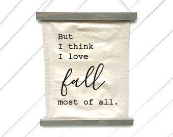 But I Think I Love Fall Most Of All Canvas Wall Hanging, Canvas Tapestry